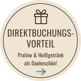 Direktbuchungs-Vorteil Praline und Heißgetränk als Dankeschön